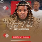 Limit Nala Ft. Gatsheni – Sweetie My Dululu