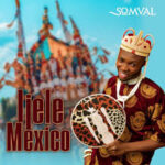 Somval 001 – Ijele Mexico
