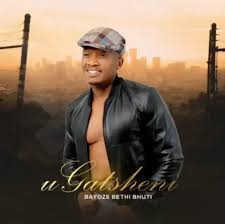 Gatsheni – Bayoze Bathi Bhuti