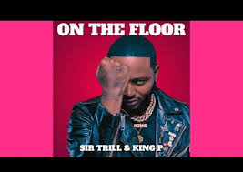 Sir Trill – On The Floor