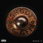 Polo G – Shoot It Off