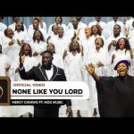 Mercy Chinwo – None Like You Lord ft. MOGmusic