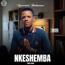 Nkeshemba – Ngixolele Mtanami