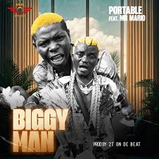 Portable Ft. Mr Mario – Biggy Man