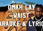 Omah Lay – Waist Lyrics