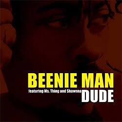Beenie Man – Dude