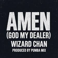 Wizard Chan - Amen(God my dealer)